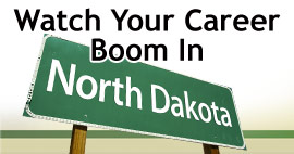 Watch Your Career Boom In North Dakota